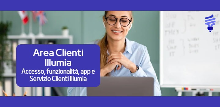 Illumia Area Clienti: login, registrazione, funzionalità, app, servizio clienti Illumia