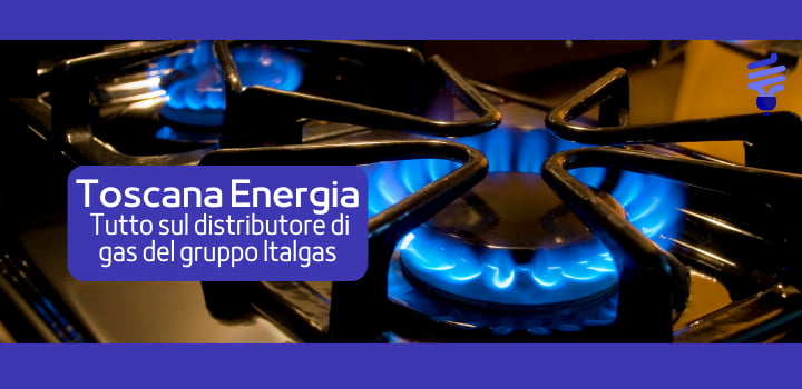 Toscana Energia: tutto sul distributore di gas del gruppo Italgas