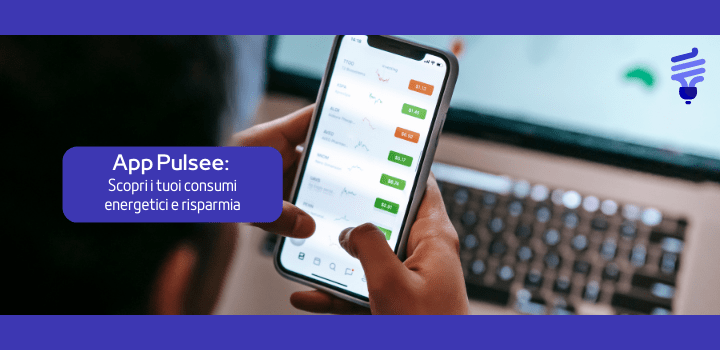 App Pulsee: monitora i tuoi consumi e risparmia