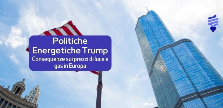 Trump e l'influenza sul cambio Euro-Dollaro: implicazioni energetiche