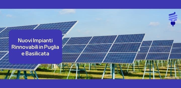 Nuovi Impianti Rinnovabili in Puglia e Basilicata: 400 MW tra Eolico e Fotovoltaico