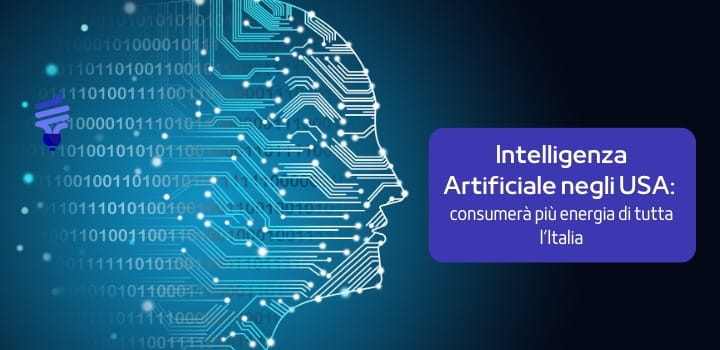 Tra tre anni, l’Intelligenza Artificiale negli Stati Uniti consumerà più energia di tutta l’Italia