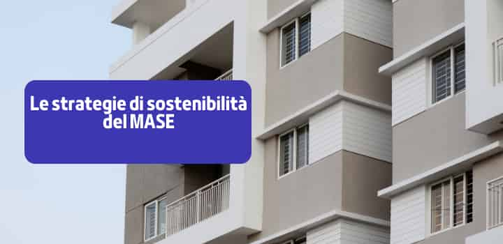 Le strategie di sostenibilità del MASE