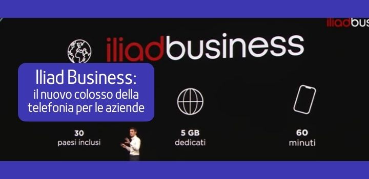 Iliad Business: il nuovo colosso della telefonia per le aziende
