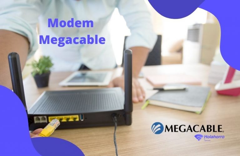 Modem Megacable Cómo configurarlo y cambiar su contraseña Holahorro