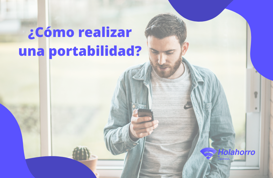 ¿cómo Realizar Una Portabilidad Guía Completa 2022 Holahorroemk 0361