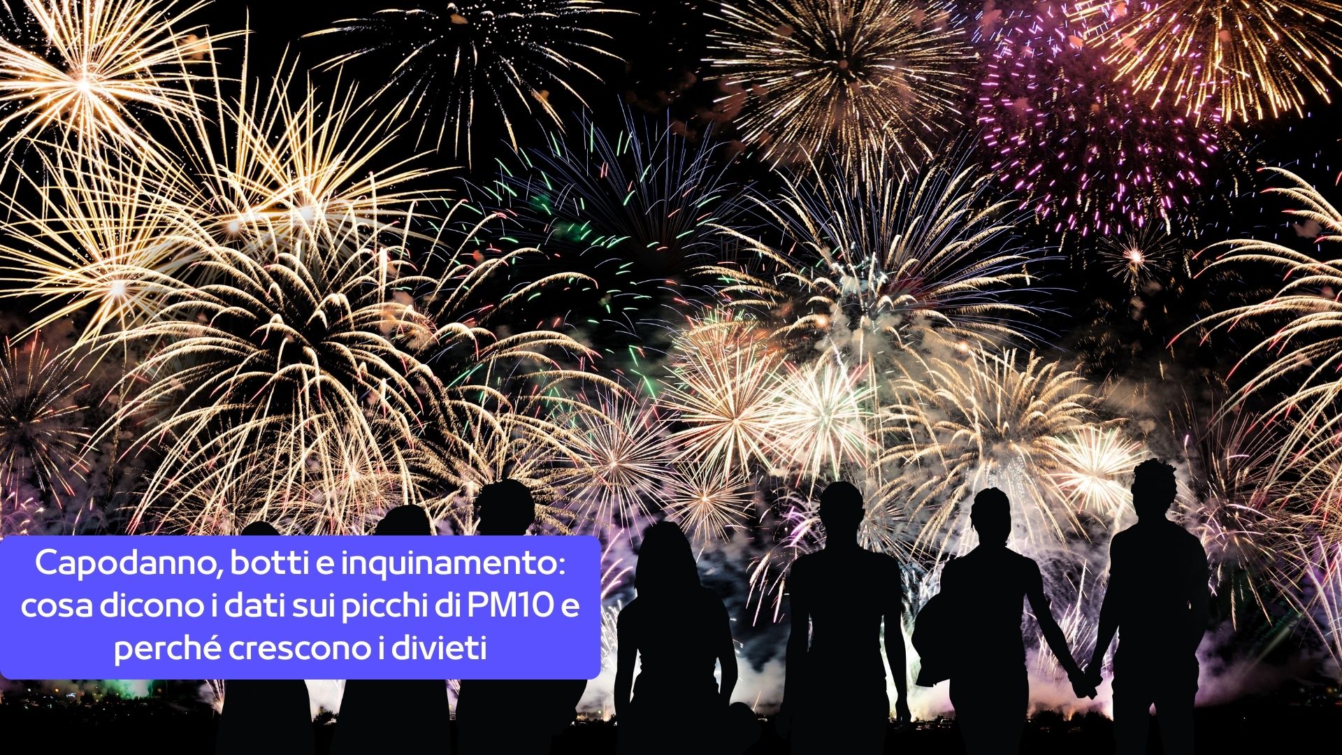 Capodanno, botti e inquinamento: cosa dicono i dati sui picchi di PM10 e perché crescono i divieti