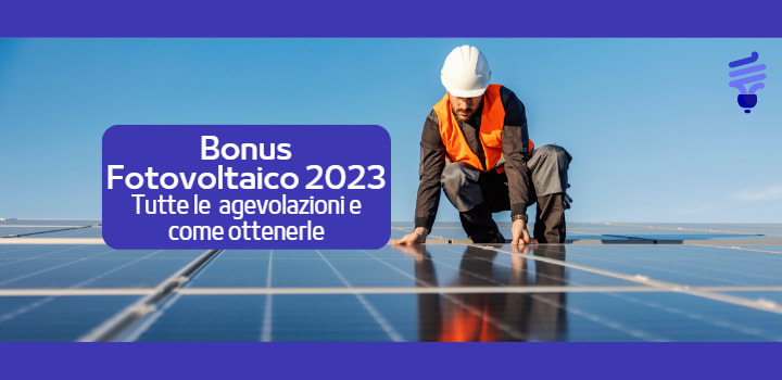 Bonus Fotovoltaico: Tutte le Novità del 2023