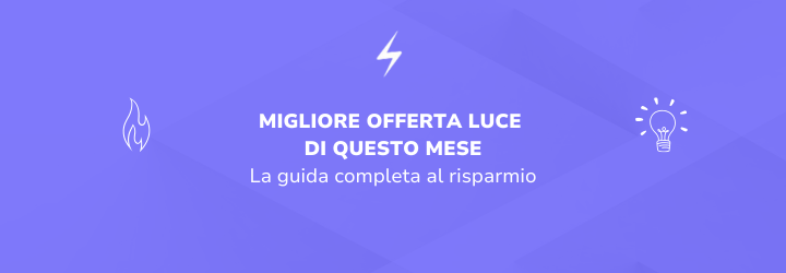 Migliore offerta luce di questo mese