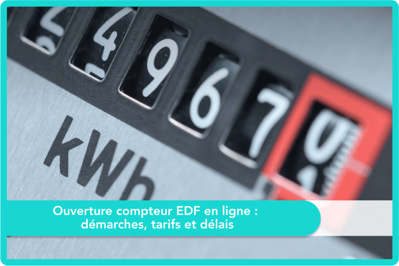 Ouverture compteur EDF en ligne : démarches, tarifs et délais