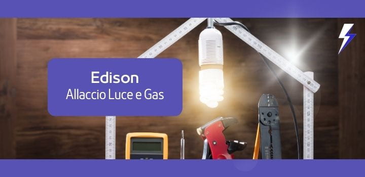 Allaccio Edison luce e gas