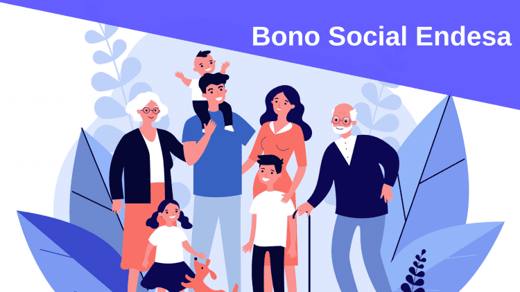 Bono Social Endesa, requisitos, pasos, tarifas y contacto
