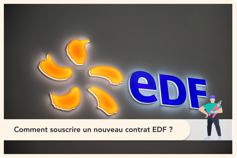 Comment souscrire un nouveau contrat EDF ?