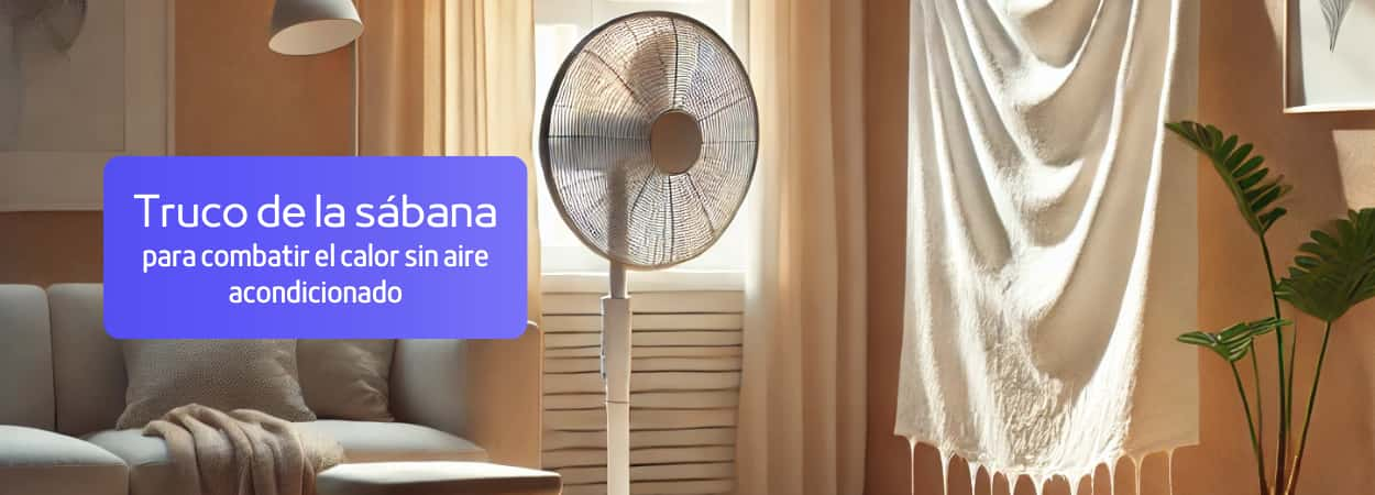 El secreto mejor guardado para combatir el calor sin aire acondicionado