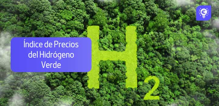 Llega el Primer Índice de Precios del Hidrógeno Verde en España