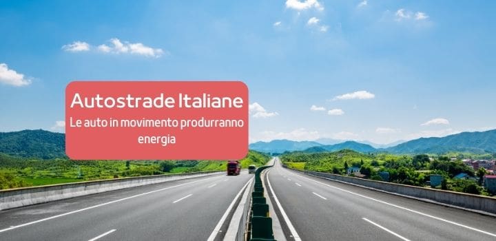 Auto in movimento che producono energia: il futuro sostenibile delle Autostrade Italiane